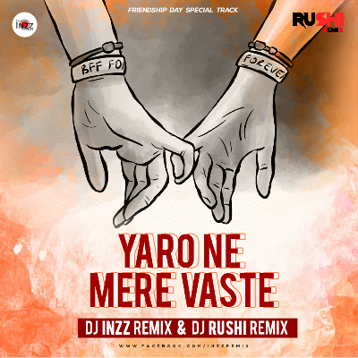 Yaro Ne Mere Vaste (Remix) - DJ Rushi Remix X DJ Inzz Remix
